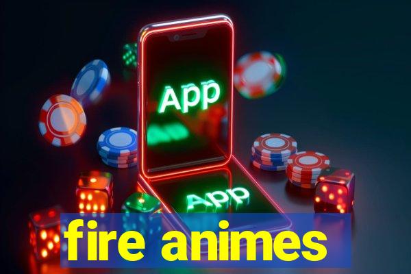 fire animes